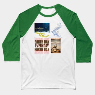 Earth Day Everyday Earth Day - Planet Anniversary 2023. Baseball T-Shirt